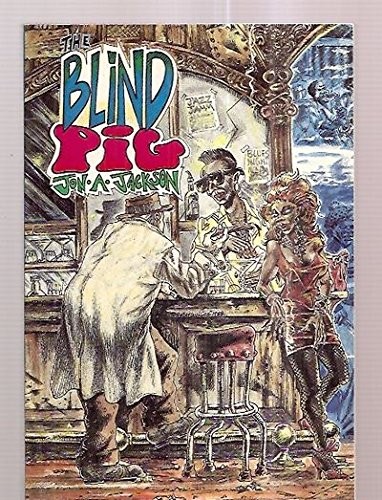 THE BLIND PIG By Jon A. Jackson & S. Clay Wilson **Mint Condition**