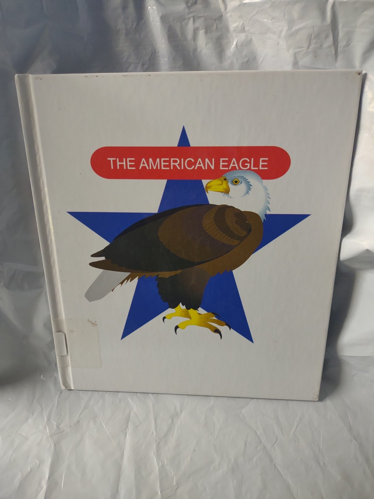 The American Eagle – Hardcover By John Wilson – The Childs World,1999
