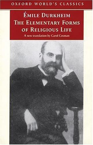 The Elementary Forms of Religious Life by Durkheim, Émile; Cosman, Carol
