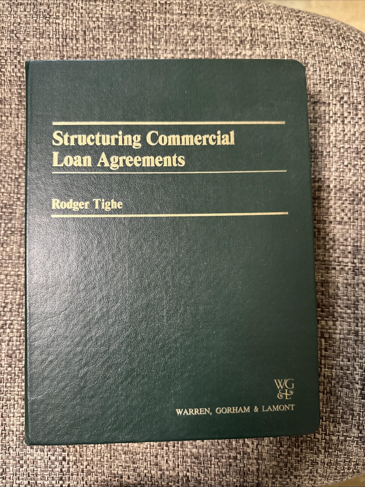 Structuring Commercial Loan Agreements by Rodger Tighe