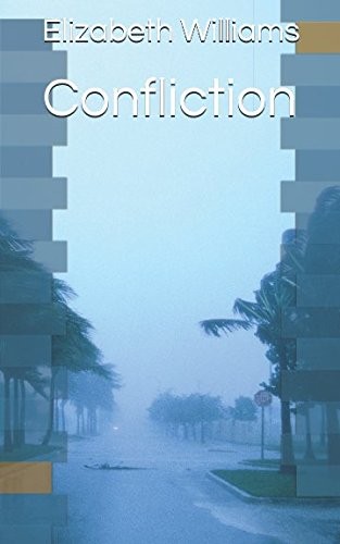 CONFLICTION By Elizabeth Williams & Isabel Edwards **BRAND NEW**