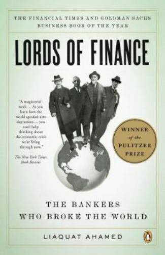 Lords of Finance: The Bankers Who Broke the World by Liaquat Ahamed(0143116800)