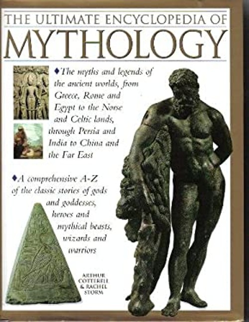 The Ultimate Encyclopedia of Mythology Arthur Cotterell and Rache