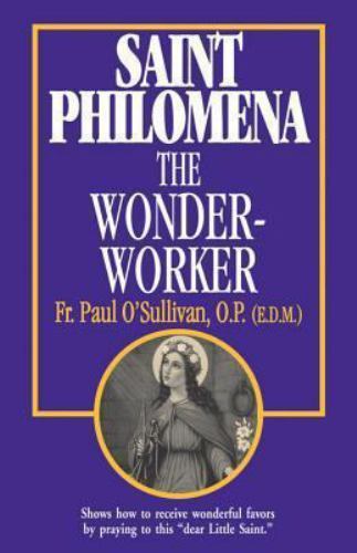 St. Philomena: The Wonder-Worker by O’Sullivan, Paul