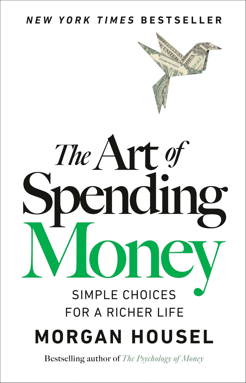 The Art of Spending Money: Simple Choices for a Richer Life by Housel