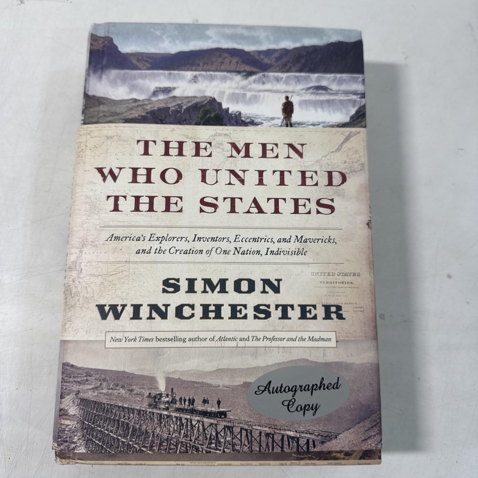 SIGNED, The Men Who United the States by Simon Winchester 1st Ed HCDJ, SIGNED