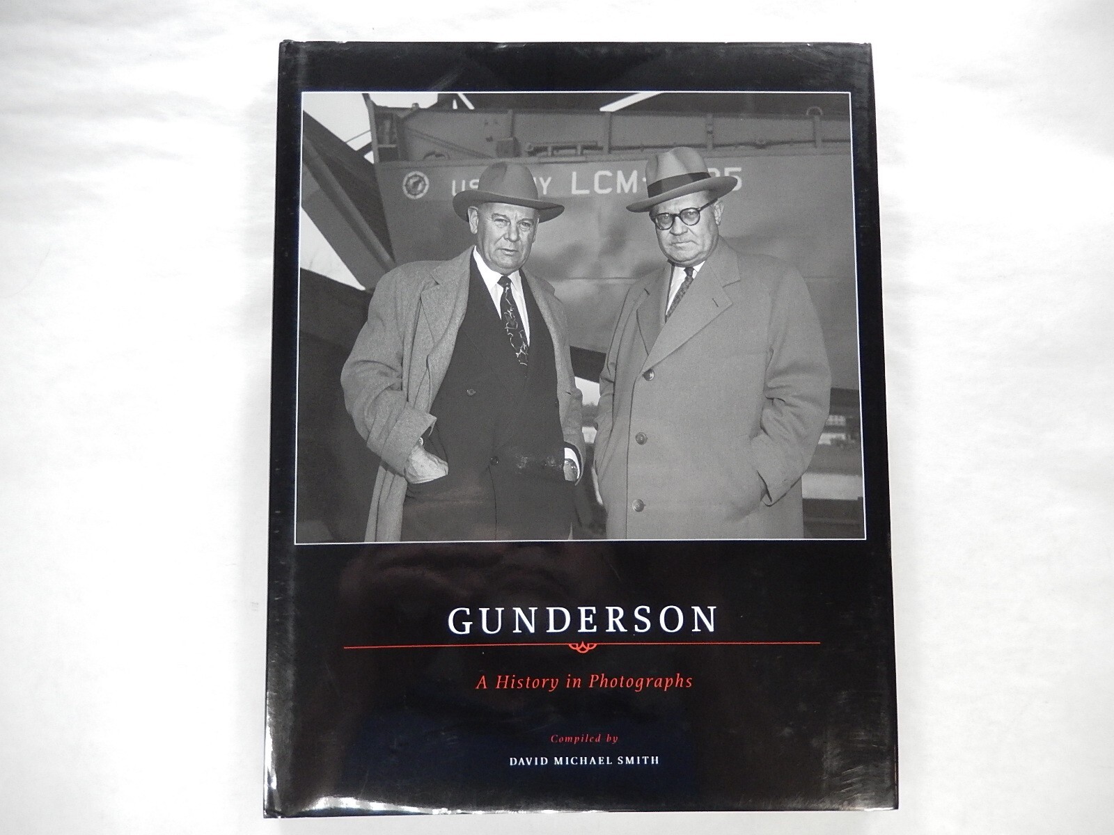 Gunderson: A History in Photographs by David Michael Smith, 2007, 1st Edition