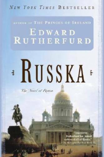 Russka: The Novel of Russia – Paperback By Rutherfurd, Edward – GOOD