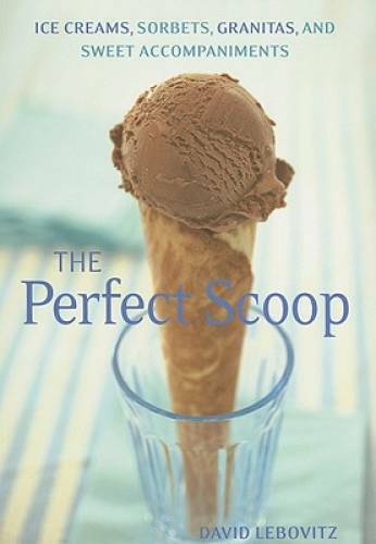 The Perfect Scoop: Ice Creams, Sorbets, Granitas, and Sweet Accompa – GOOD
