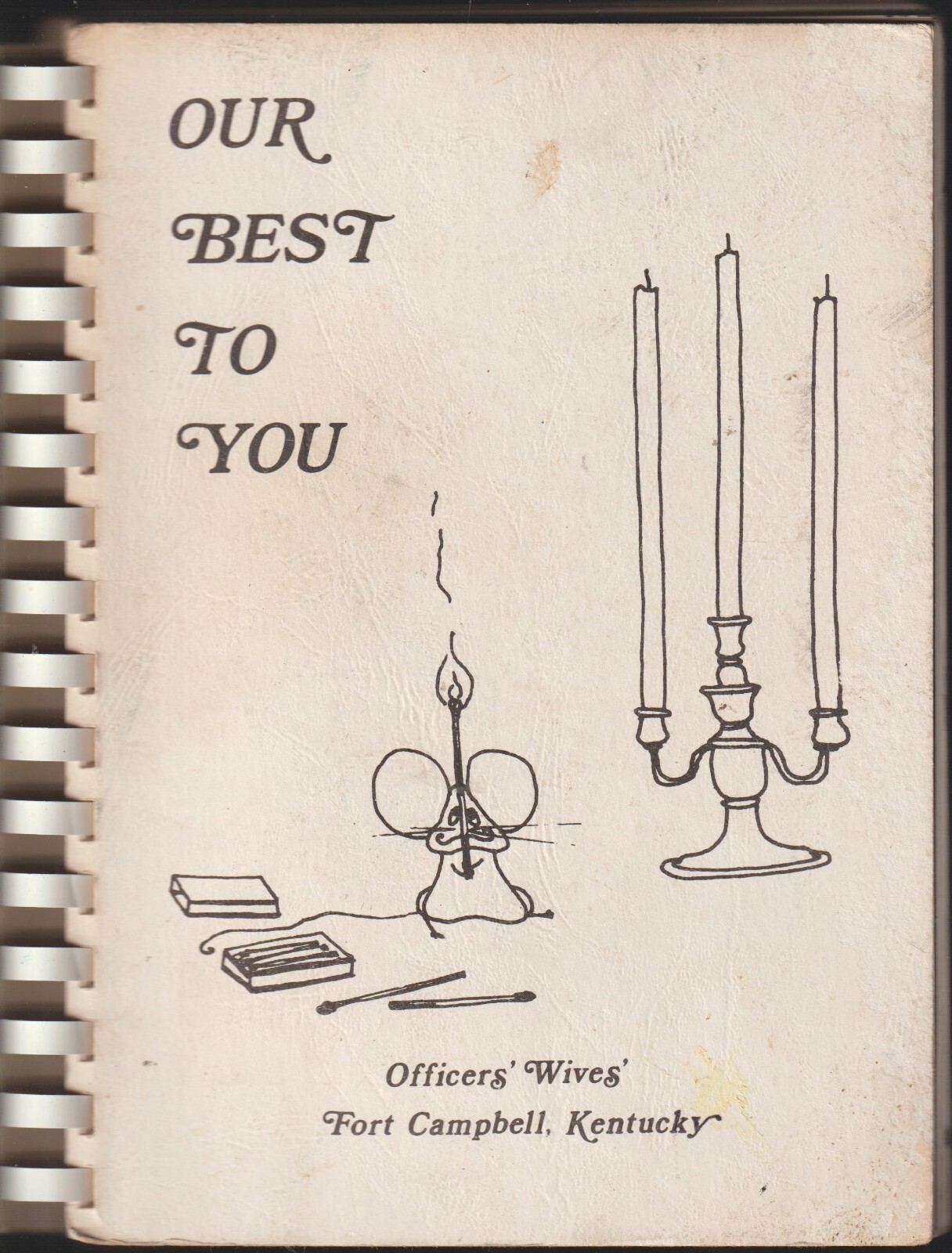 1976 FORT CAMPBELL, KY. Officer’s Wives Our Best to You Cookbook 178 Pages (cb)