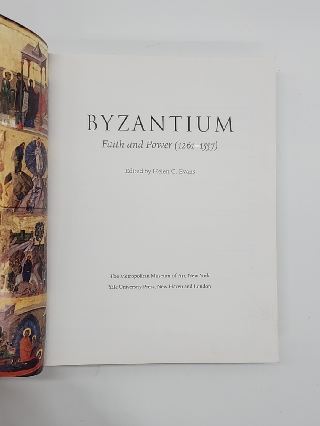 Byzantium: Faith and Power 1261-1557 by Helen C Evans Paperback Illustrated