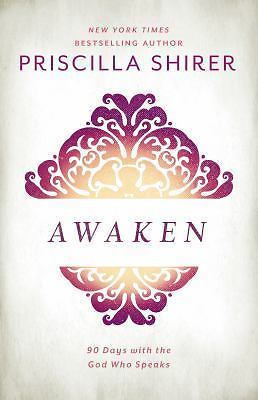 Awaken: 90 Days with the God Who Speaks by Shirer, Priscilla