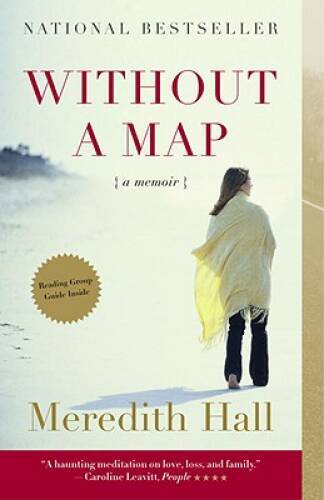Without a Map: A Memoir – Paperback By Hall, Meredith – VERY GOOD