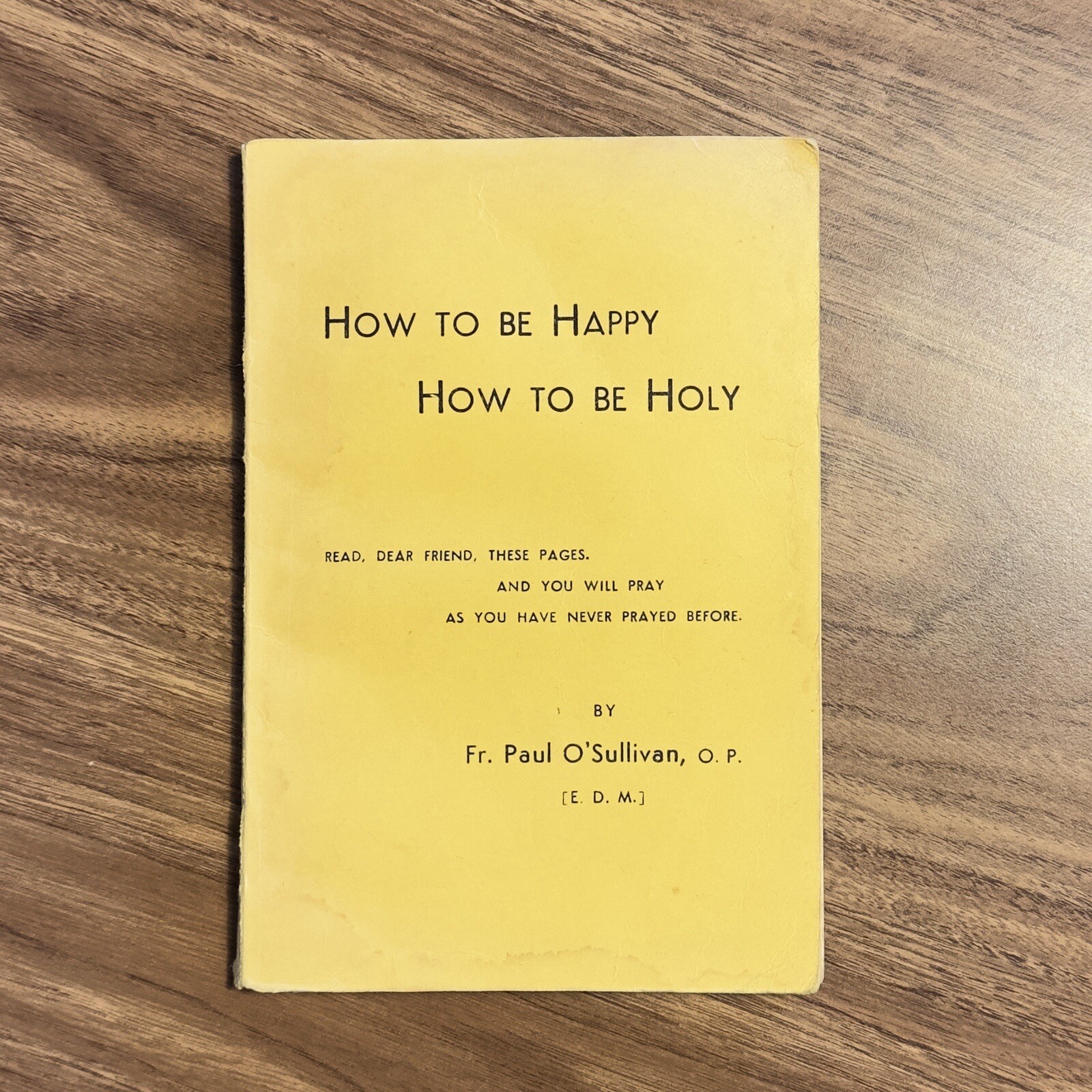 Vintage 1943 How To Be Happy How To Be Holy By Fr. Paul O’Sullivan Catholic Book