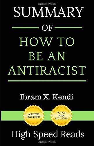 Summary of How to Be an Antiracist – Paperback By High Speed Reads – GOOD