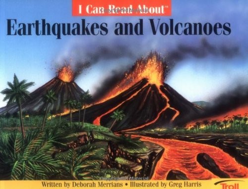I CAN READ ABOUT EARTHQUAKES AND VOLCANOES By Deborah Merrians & Greg Harris