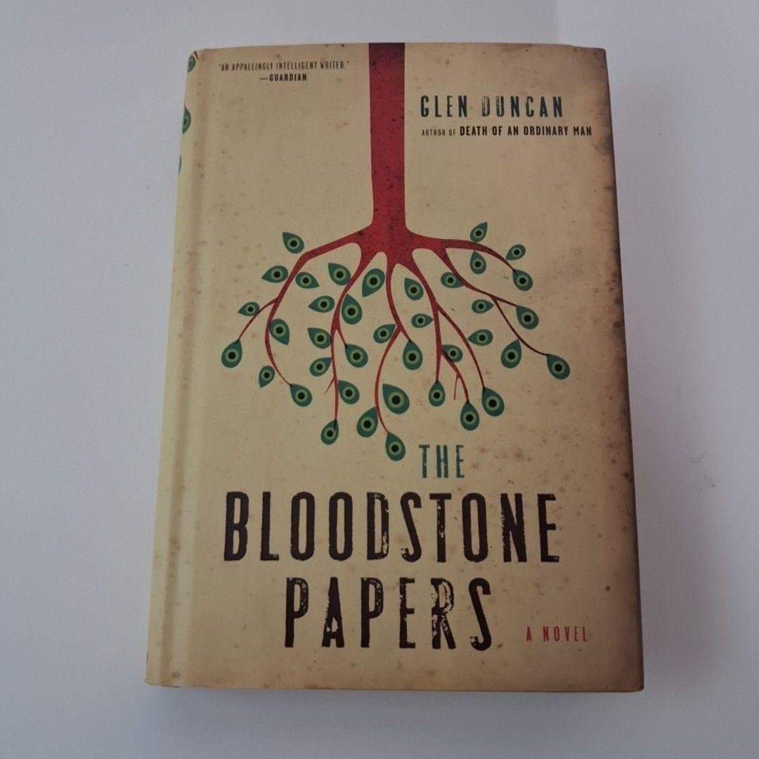 The Bloodstone Papers : A Novel By Glen Duncan (2007, Hardcover 1st Ed, DJ)