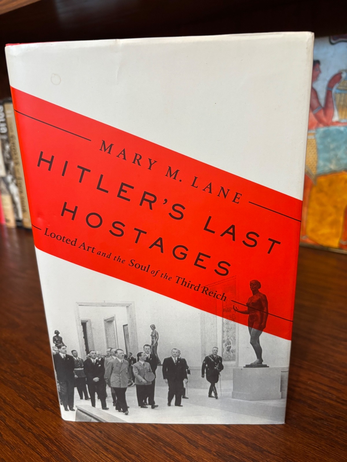 Hitler’s Last Hostages. Mary M. Lane. 1st HC Ptg. Public Affairs 2019. N.Fine