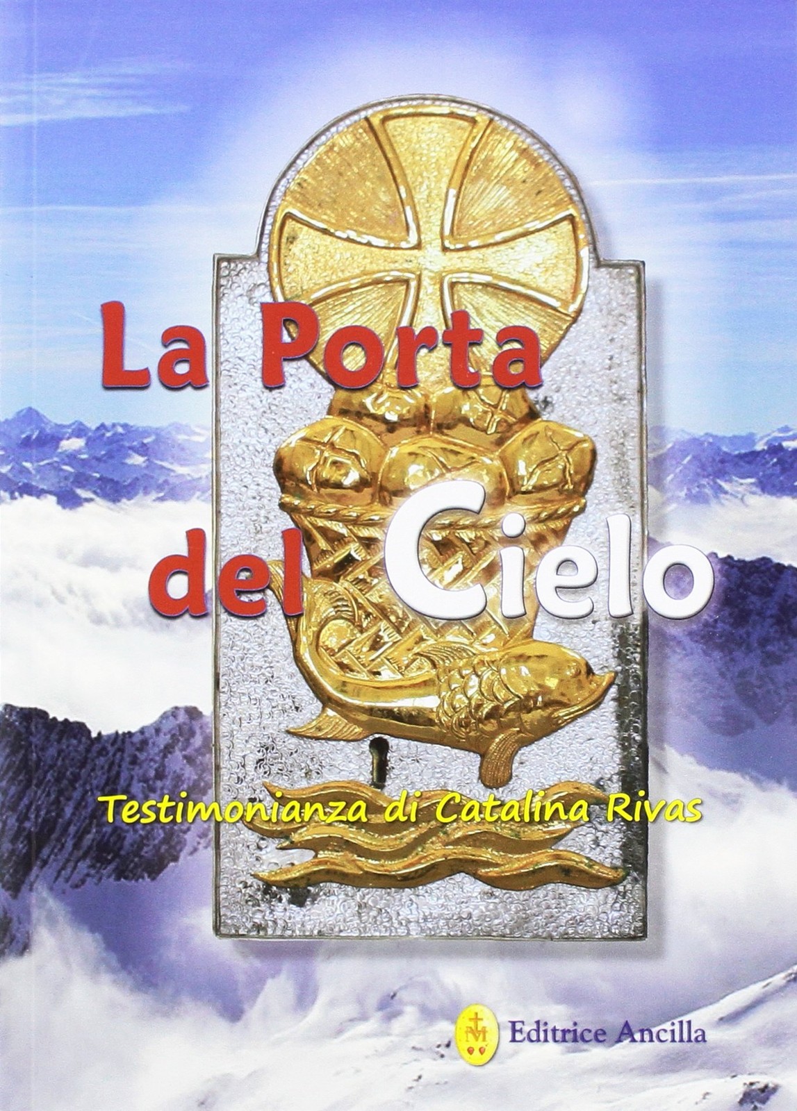 Catalina Rivas La porta del cielo. Testimonianza di Cata (Paperback) (UK IMPORT)