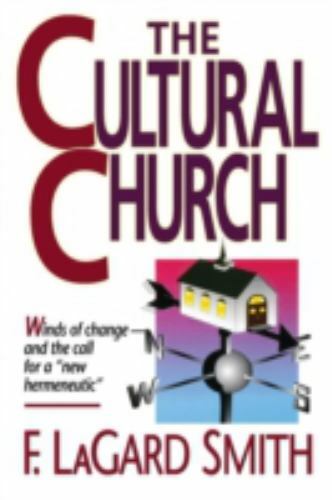 The Cultural Church: Winds of Change and – 0890981310, F Lagard Smith, paperback