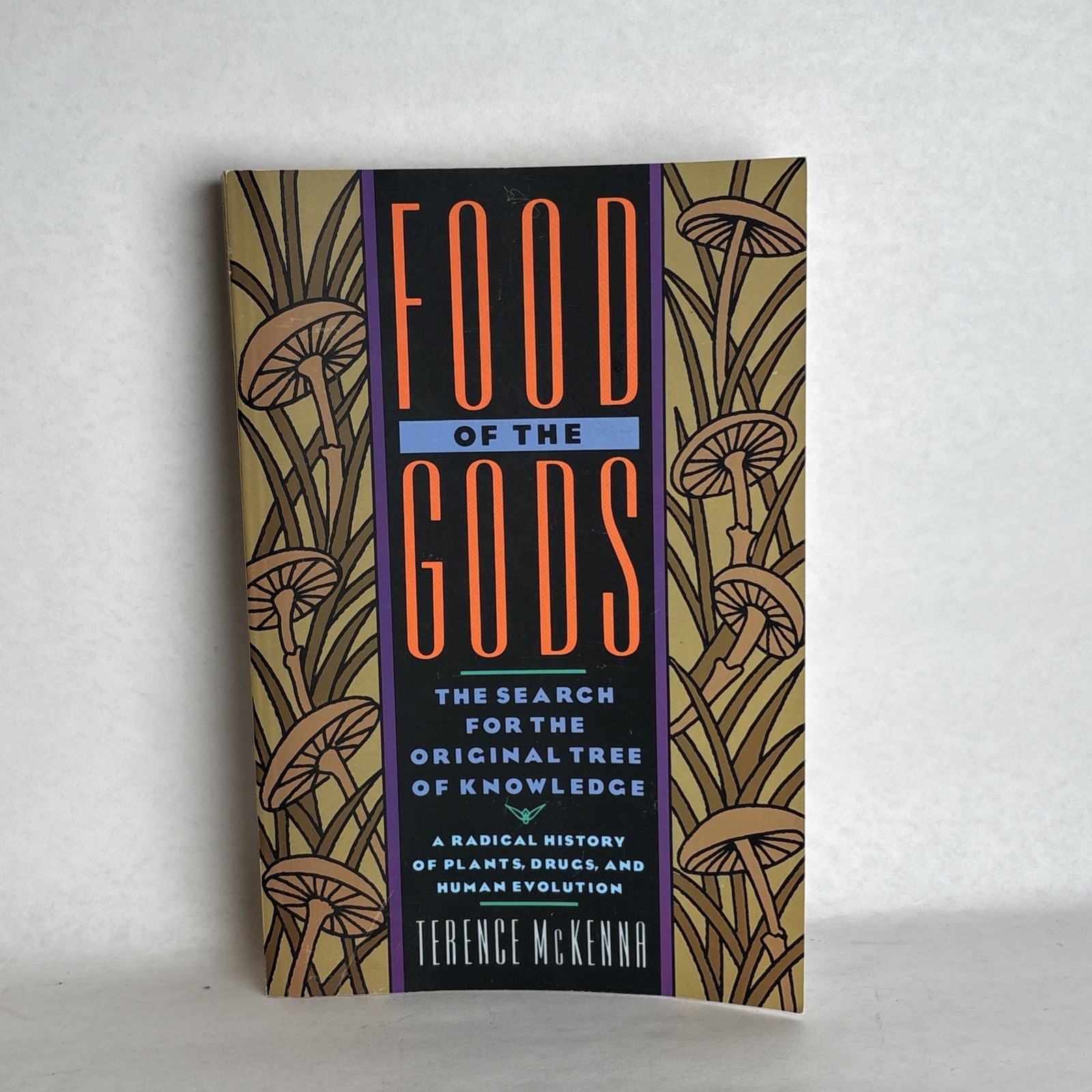 Food of the Gods: The Search for the Original Tree of Knowledge Terence McKenna