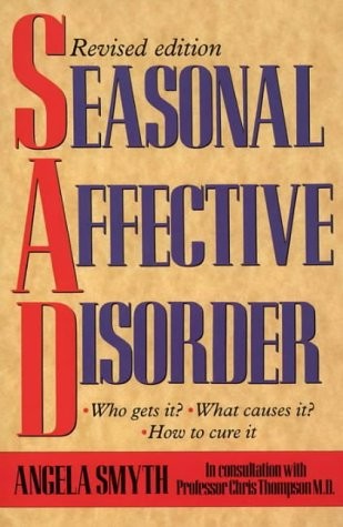 SEASONAL AFFECTIVE DISORDER: WHO GETS IT, WHAT CAUSES IT, By Angela Smyth *Mint*