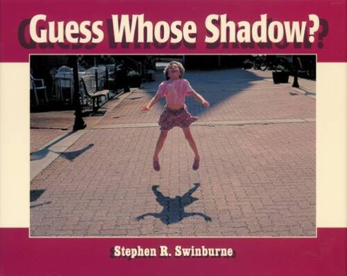 Guess Whose Shadow? – Paperback By Swinburne, Stephen R. – GOOD