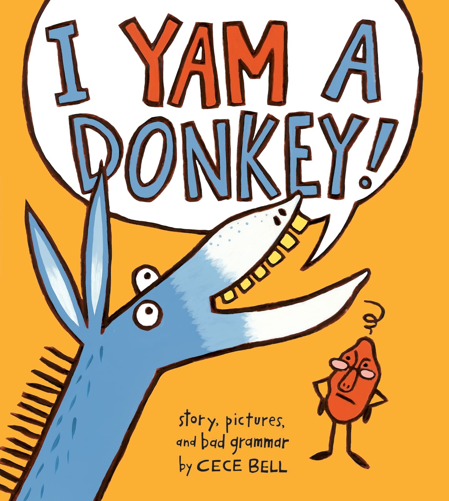 I Yam a Donkey! (A Yam and Donkey Book, 1) Bell, Cece hardcover Very Good