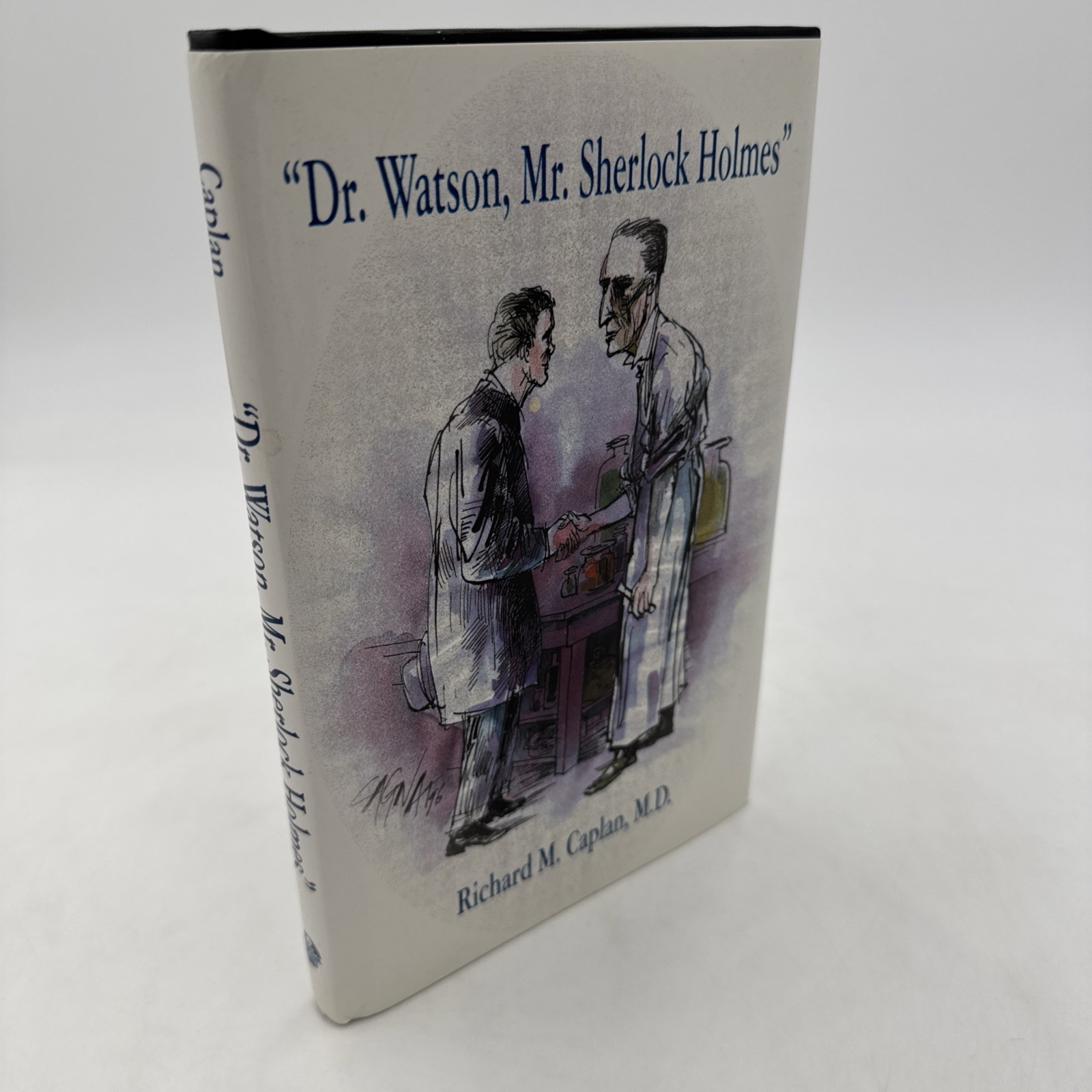 Dr. Watson Mr. Sherlock Holmes Richard M Caplan MD 2nd Ed HCDJ 2003
