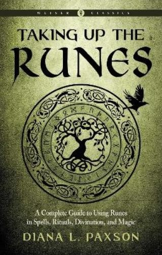 Diana L. Paxson Taking Up the Runes (Paperback) Weiser Classics Series
