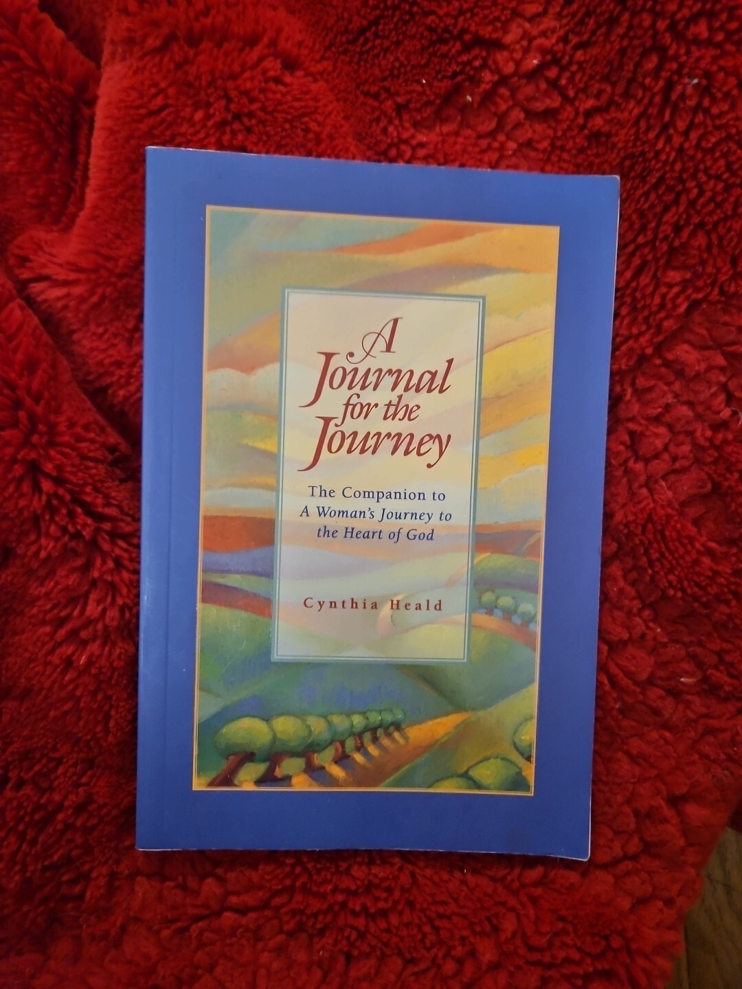 A JOURNAL FOR THE JOURNEY: THE COMPANION TO A WOMAN’S By Cynthia Heald **Mint**