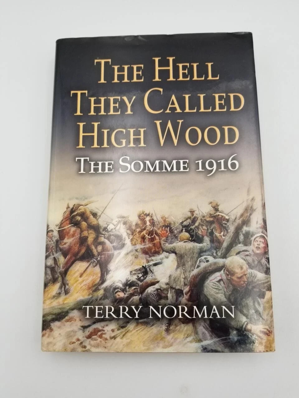 NEW! The Hell They Called High Wood: The Somme 1916-Norman