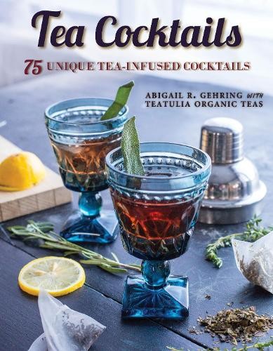 Abigail R. Gehring Tea Cocktails (Paperback)