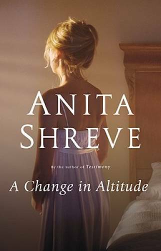 A Change in Altitude: A Novel – Hardcover By Shreve, Anita – GOOD