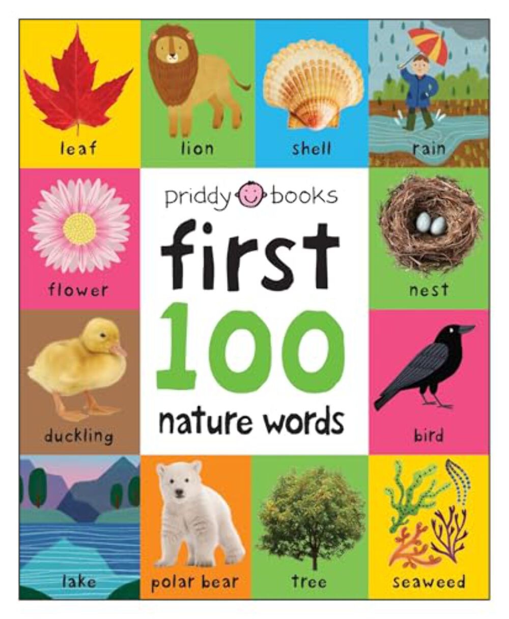 First 100 Nature Words: A Padded Book–Perfect for Little Hands to Hold – Board