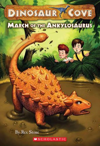 March of the Ankylosaurus (Dinosaur Cove, No. 3) by Rex Stone