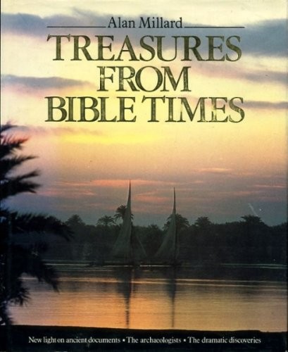 TREASURES FROM BIBLE TIMES By Alan R. Millard – Hardcover **Mint Condition**