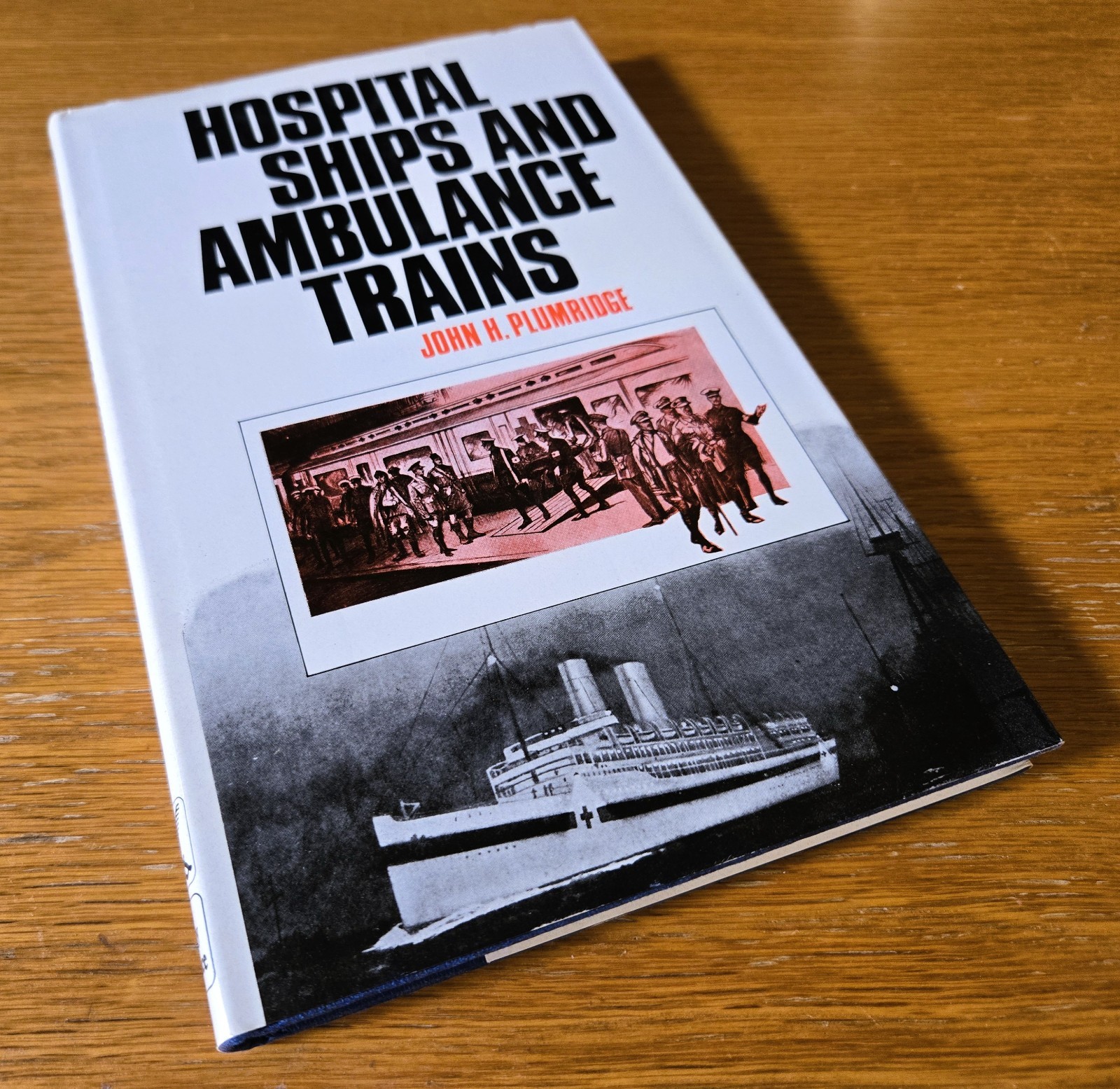 Hospital Ships and Ambulance Trains – John Plumridge (Hardcover, 1975) VERY GOOD