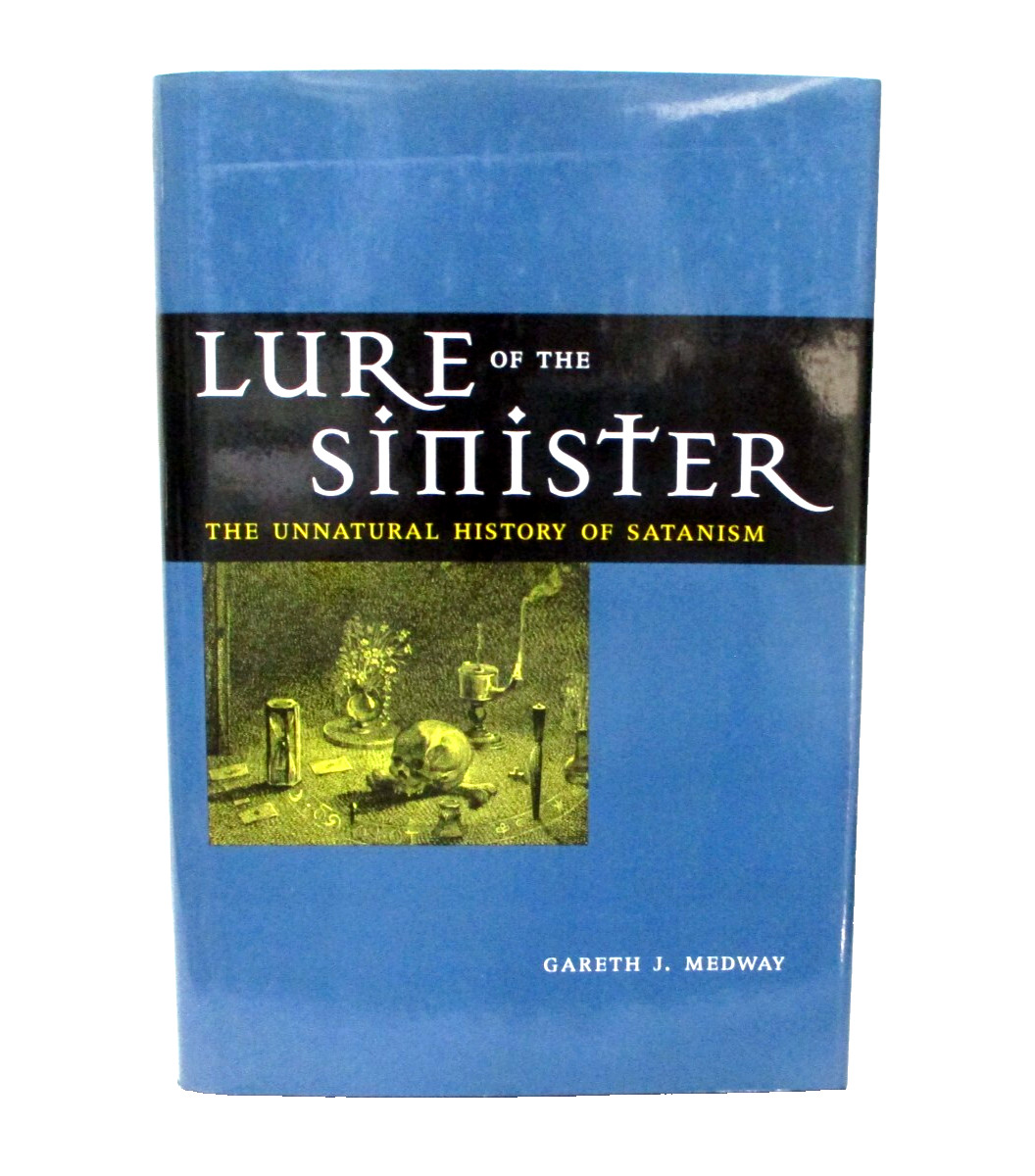 Lure of the Sinister: The Unnatural History of Satanism by Gareth Medway 2001 HC
