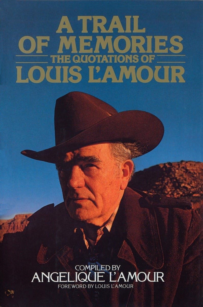 A Trail of Memories: The Quotations Of Louis L’Amour – hardcover Angelique L…