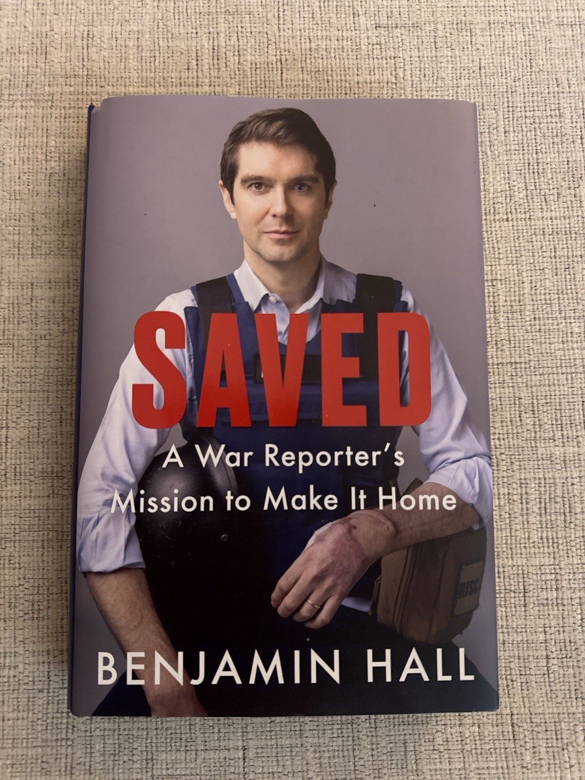 Saved Benjamin Hall 1st Edition 2023 HC War Reporter Memoir Ukraine
