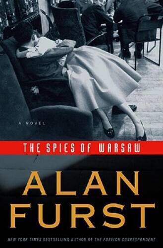 The Spies of Warsaw: A Novel – Hardcover By Furst, Alan – GOOD