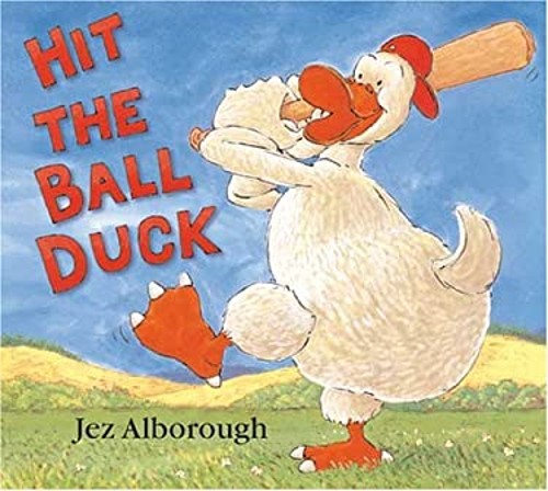 Hit the Ball Duck! Hardcover Jez Alborough