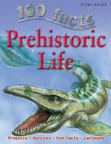 100 Facts – Prehistoric Life – Paperback By Rupert Matthews – GOOD