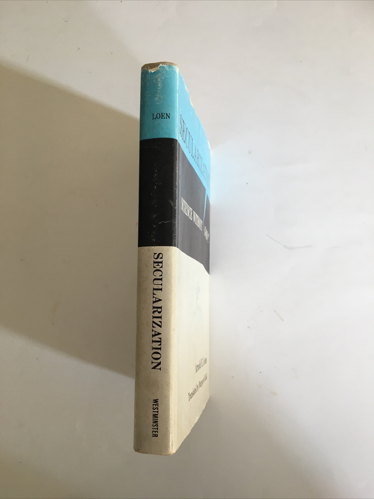 Secularization: Science Without God. A. E. Loen. The Westminster Press. 1967