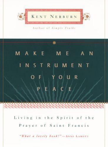 Make Me an Instrument of Your Peace : Living in the Spirit of the Prayer of S…