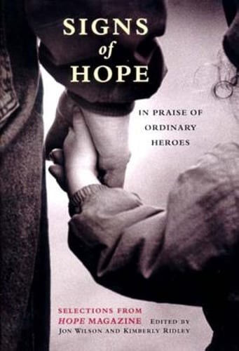 Signs of Hope: In Praise of Ordinary Heroes by Jon Wilson: New