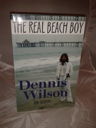Dennis Wilson: The Real Beach Boy, Stebbins, Jon