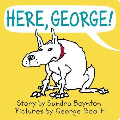 Here, George! – Board book By Boynton, Sandra – GOOD