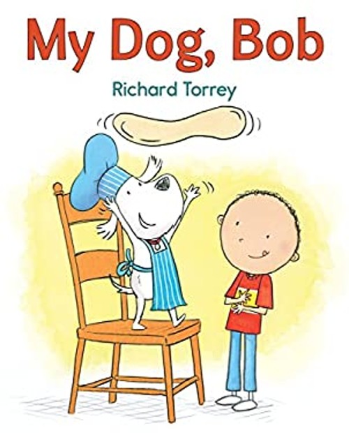 My Dog, Bob Hardcover Richard Torrey